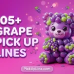 105+ Grape Pick Up Lines