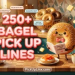 250+ Bagel Pick Up Lines
