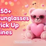250+ Sunglasses Pick Up Lines