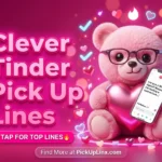 Clever Tinder Pick Up Lines