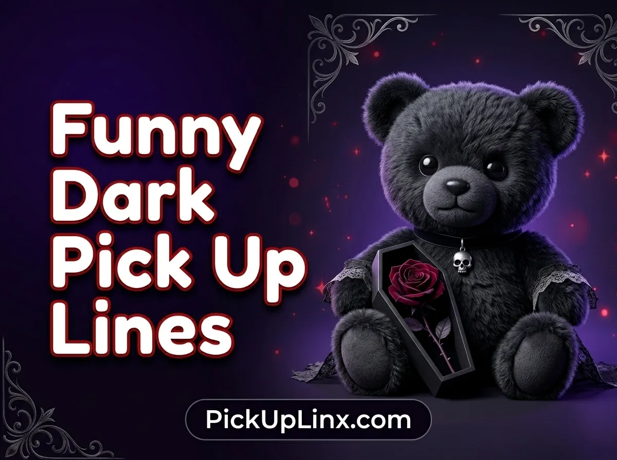 Funny Dark Pick Up Lines