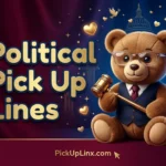 Political Pick Up Lines