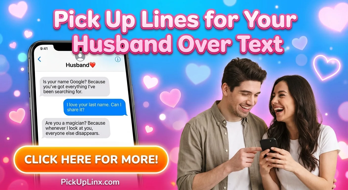 pick up lines for your husband over text
