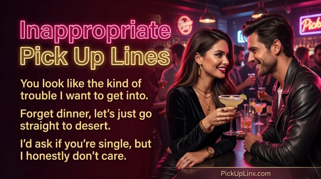 Inappropriate Pick Up Lines