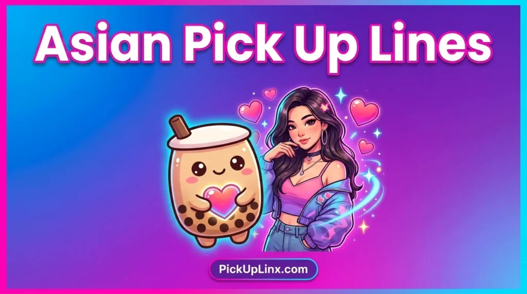 Asian Pick Up Lines